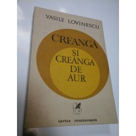 CREANGA SI CREANGA DE AUR - VASILE LOVINESCU